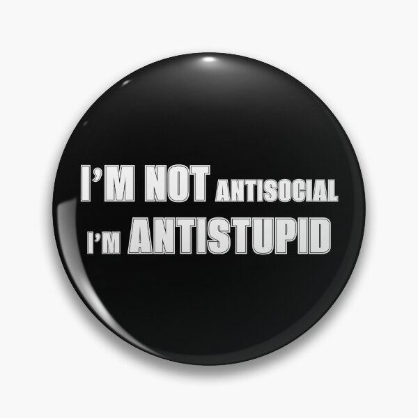 Item preview, I’m not antisocial im antistupid designed and sold by Ayujinar.