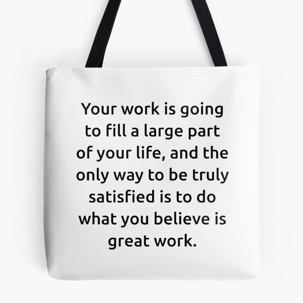 Item preview, Your work is going to fill a large part of your life, and the only way to be truly satisfied is to do what you believe is great work. designed and sold by IMCDT.