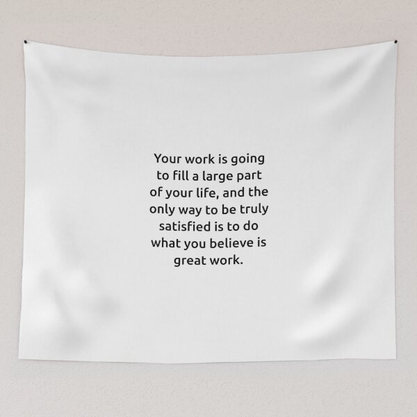 Item preview, Your work is going to fill a large part of your life, and the only way to be truly satisfied is to do what you believe is great work. designed and sold by IMCDT.