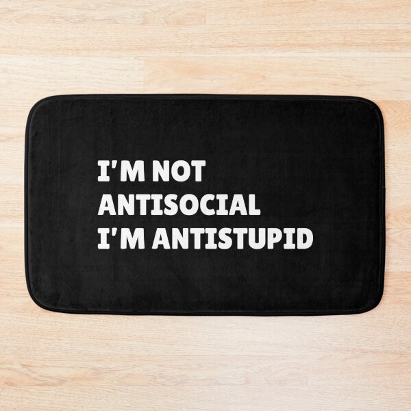 Item preview, I’m not antisocial i’m antistupid designed and sold by Ayujinar.