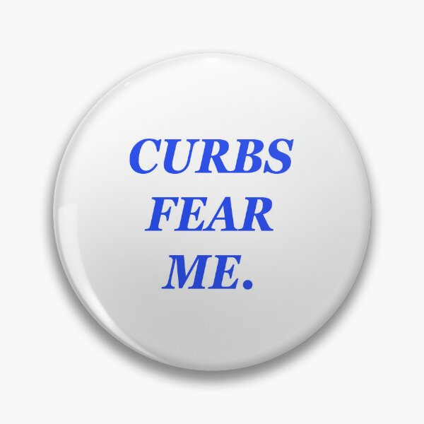 Item preview, Curbs Fear Me designed and sold by STEEZII.