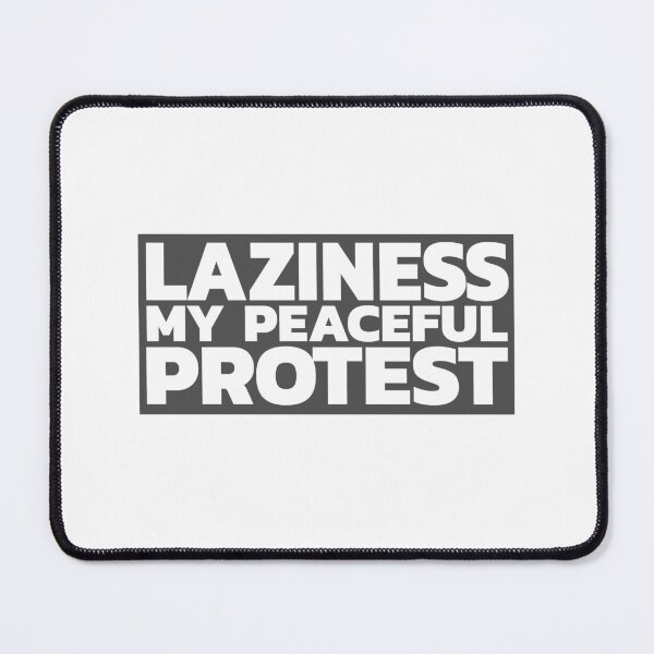 Item preview, Laziness: My Peaceful Protest designed and sold by LeizyShop.