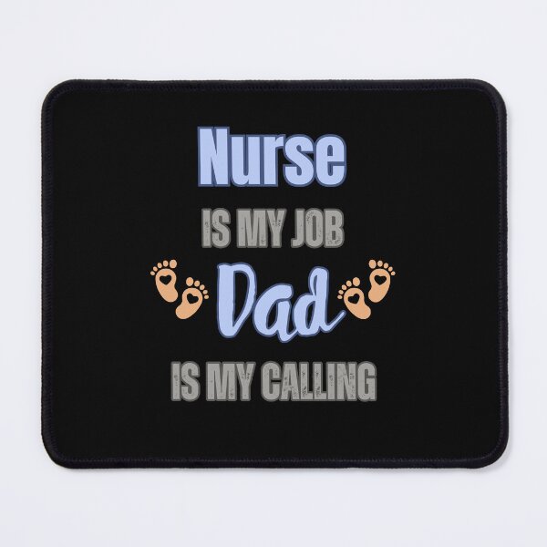 Item preview, Nurse Is My Job, Dad Is My Calling designed and sold by WenegeeDesigns.