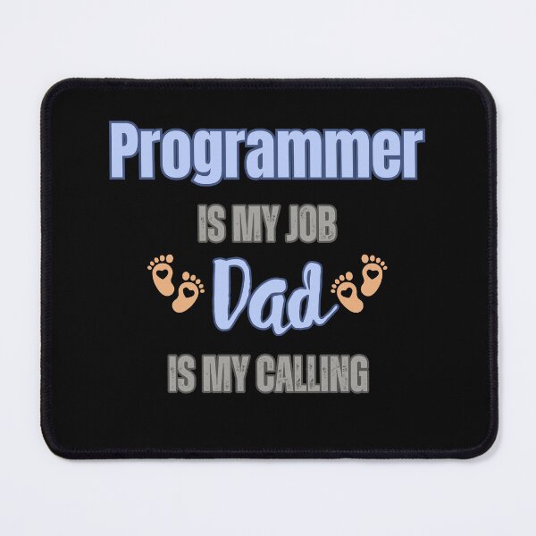 Item preview, Programmer Is My Job, Dad Is My Calling designed and sold by WenegeeDesigns.