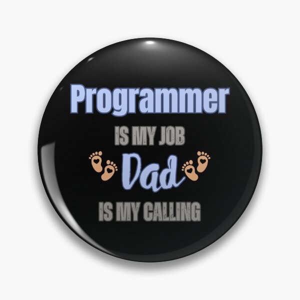 Item preview, Programmer Is My Job, Dad Is My Calling designed and sold by WenegeeDesigns.