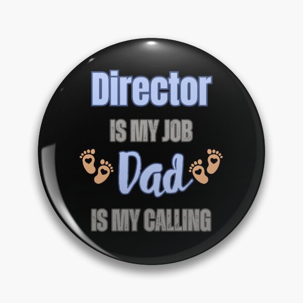 Item preview, Director Is My Job, Dad Is My Calling designed and sold by WenegeeDesigns.