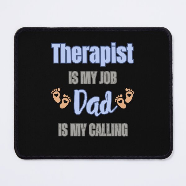 Item preview, Therapist Is My Job, Dad Is My Calling designed and sold by WenegeeDesigns.