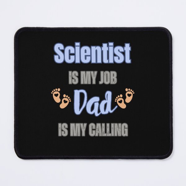 Item preview, Scientist Is My Job, Dad Is My Calling designed and sold by WenegeeDesigns.