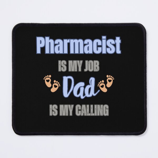Item preview, Pharmacist Is My Job, Dad Is My Calling designed and sold by WenegeeDesigns.