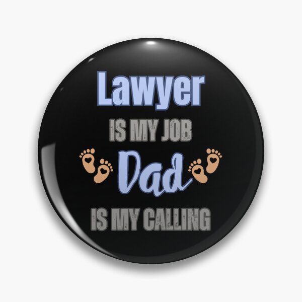 Item preview, Lawyer Is My Job, Dad Is My Calling designed and sold by WenegeeDesigns.