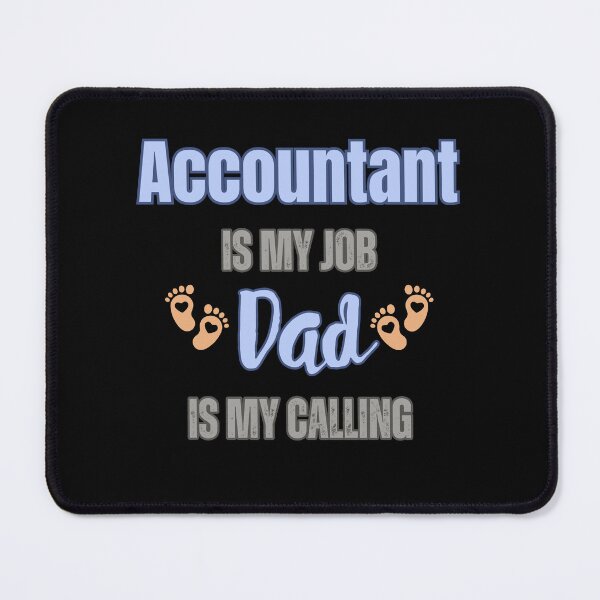 Item preview, Accountant Is My Job, Dad Is My Calling designed and sold by WenegeeDesigns.