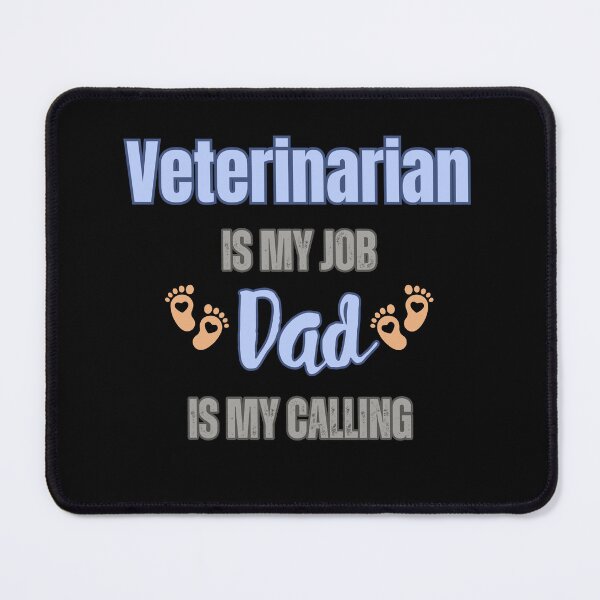 Item preview, Veterinarian Is My Job, Dad Is My Calling designed and sold by WenegeeDesigns.