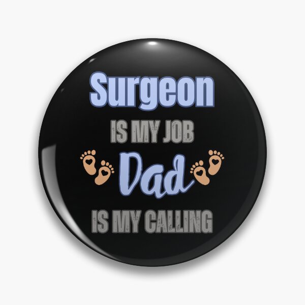 Item preview, Surgeon Is My Job, Dad Is My Calling designed and sold by WenegeeDesigns.