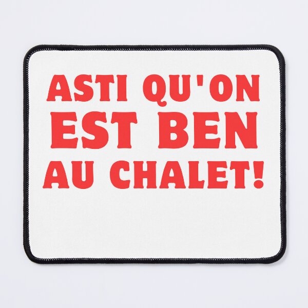 Item preview, Asti Qu'on Est Ben Au Chalet French Canadian  designed and sold by rawaart1.