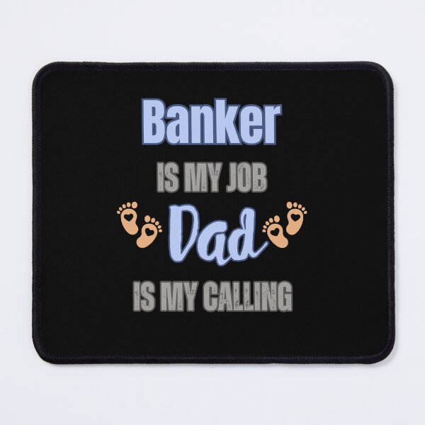 Item preview, Banker Is My Job, Dad Is My Calling designed and sold by WenegeeDesigns.
