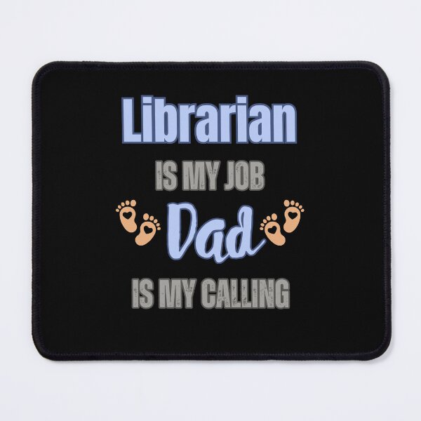 Item preview, Librarian Is My Job, Dad Is My Calling designed and sold by WenegeeDesigns.
