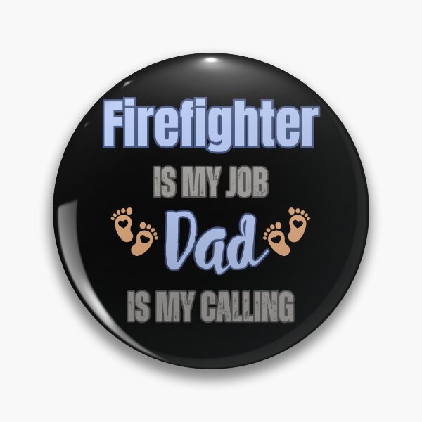 Item preview, Firefighter Is My Job, Dad Is My Calling designed and sold by WenegeeDesigns.