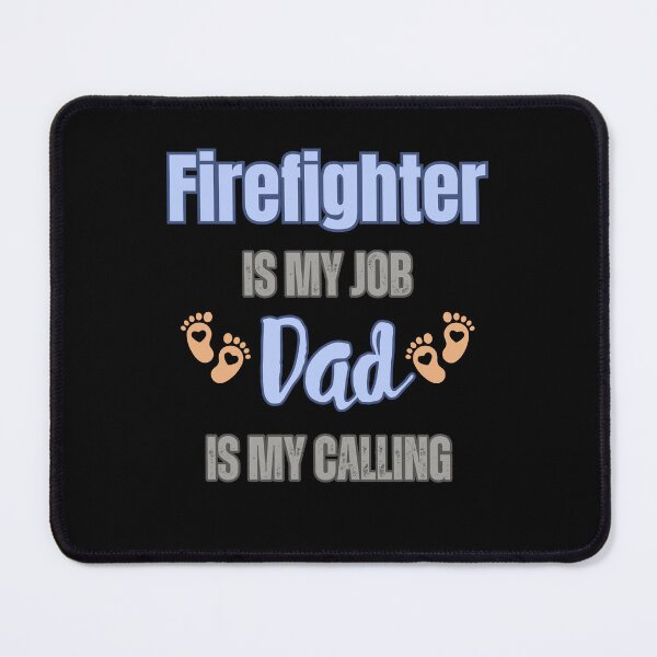 Item preview, Firefighter Is My Job, Dad Is My Calling designed and sold by WenegeeDesigns.