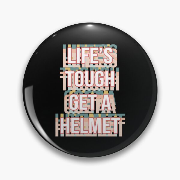 Item preview, Life's Tough Get a Helmet designed and sold by MOONINSPIRATION.