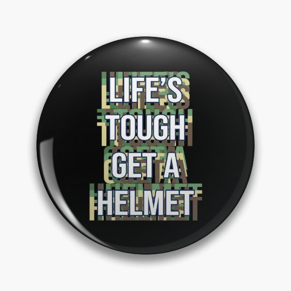 Item preview, Life's Tough Get a Helmet designed and sold by MOONINSPIRATION.