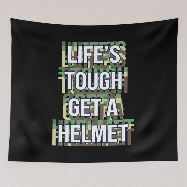 Item preview, Life's Tough Get a Helmet designed and sold by MOONINSPIRATION.