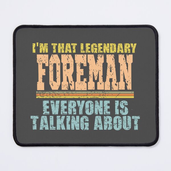 Item preview, Im that legendary Foreman everyone is talking about designed and sold by Colorfulman.