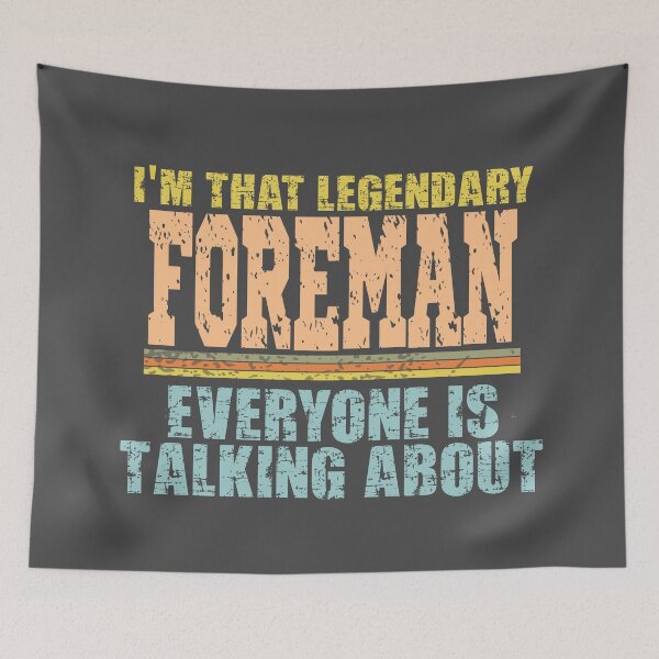 Item preview, Im that legendary Foreman everyone is talking about designed and sold by Colorfulman.