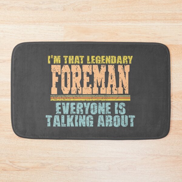Item preview, Im that legendary Foreman everyone is talking about designed and sold by Colorfulman.