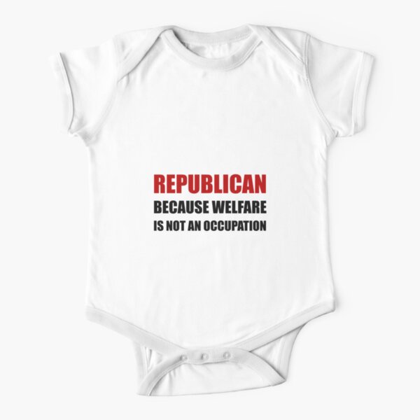 Republican Welfare Not An Occupation Short Sleeve Baby One-Piece