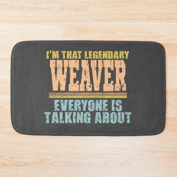 Item preview, Im that legendary Weaver everyone is talking about designed and sold by Colorfulman.