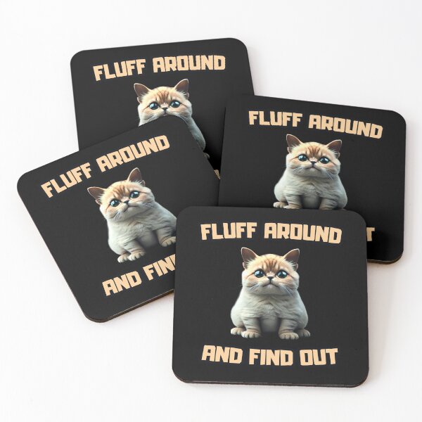 Item preview, Fluff Around and Find Out designed and sold by NNisu.
