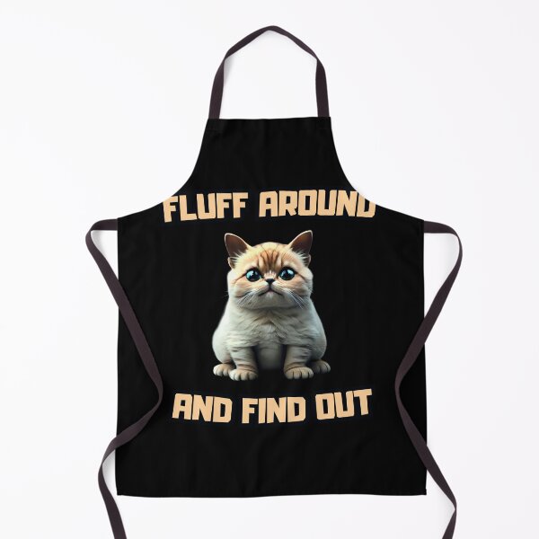 Item preview, Fluff Around and Find Out designed and sold by NNisu.