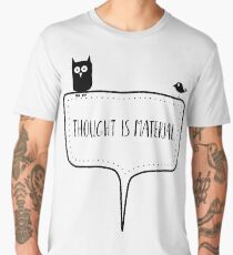 Thought is material Men's Premium T-Shirt