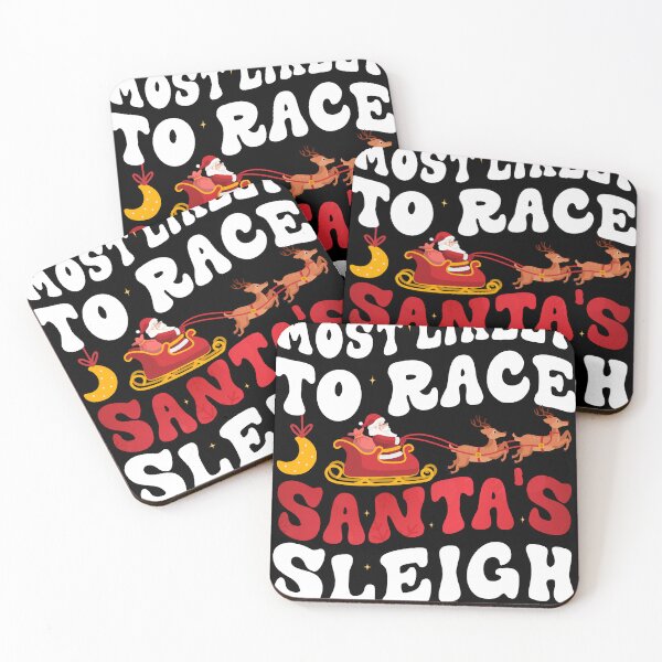 Item preview, Most Likely To Race Santa's Sleigh Funny Christmas Family Xmas Groovy designed and sold by Be Cool (5.0) ⭐⭐⭐⭐⭐.