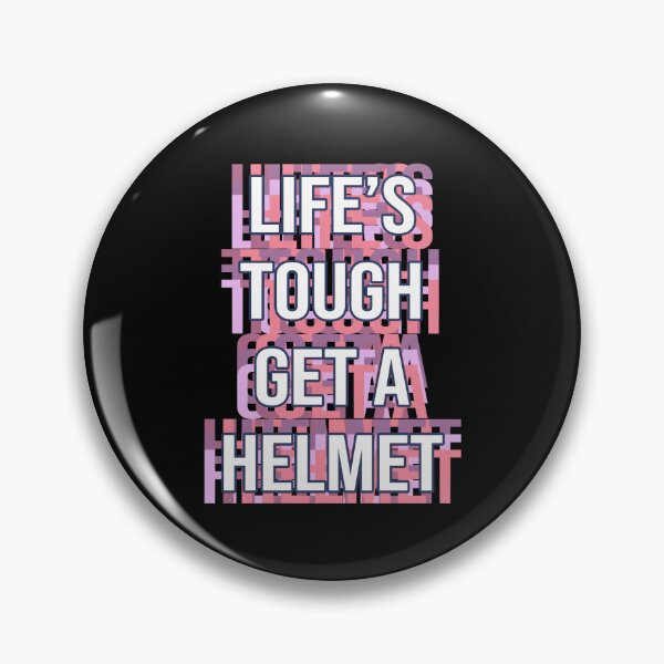 Item preview, Life's Tough Get a Helmet designed and sold by MOONINSPIRATION.