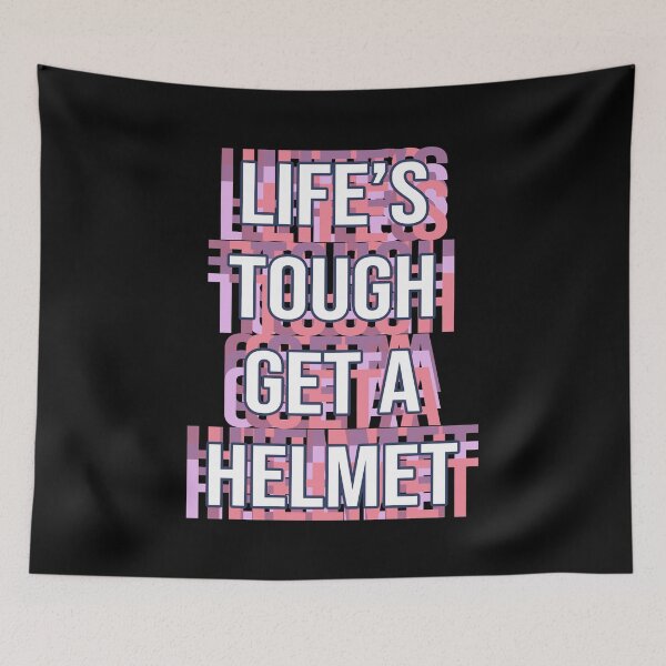 Item preview, Life's Tough Get a Helmet designed and sold by MOONINSPIRATION.