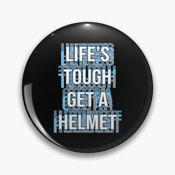 Item preview, Life's Tough Get a Helmet designed and sold by MOONINSPIRATION.