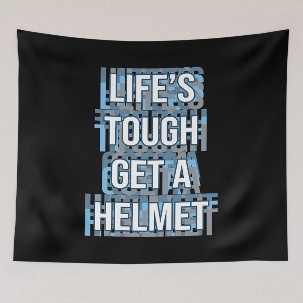 Item preview, Life's Tough Get a Helmet designed and sold by MOONINSPIRATION.