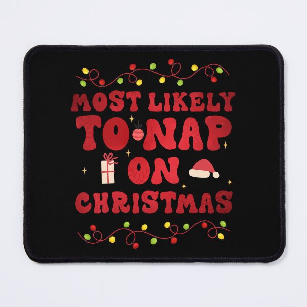 Item preview, Most Likely To Nap On Christmas Funny Christmas Family Xmas Groovy designed and sold by Be Cool (5.0) ⭐⭐⭐⭐⭐.