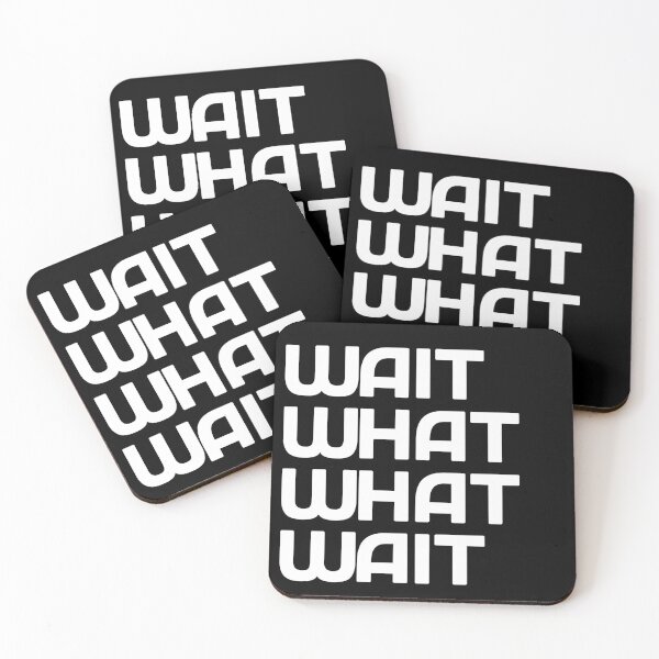 Item preview, Wait! what? what? wait! Taskmaster quote (white) designed and sold by Inky-Spiration.