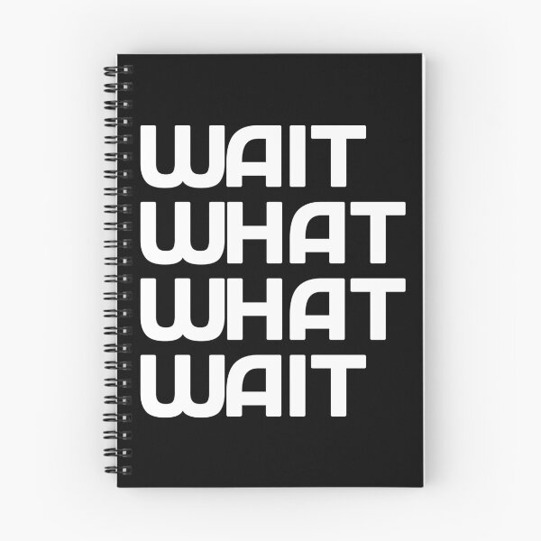 Item preview, Wait! what? what? wait! Taskmaster quote (white) designed and sold by Inky-Spiration.