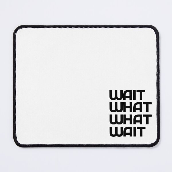 Item preview, Wait, what, what, wait Taskmaster quote designed and sold by Inky-Spiration.