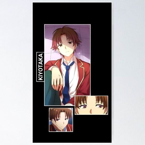 Classroom of elite Kiyotaka Ayanokouji Poster for Sale by Ashikha T