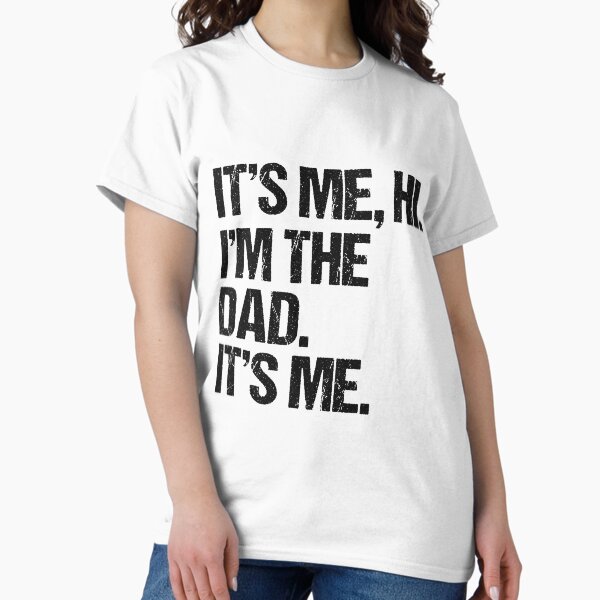 Item preview, It's Me Hi I'm The Dad It's Me Fathers Day Gift Idea designed and sold by Abdelhamidhsini.