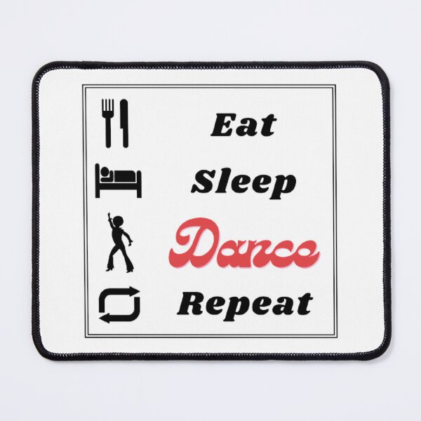 Item preview, Eat, Sleep, Dance, Repeat designed and sold by MagickDragon.