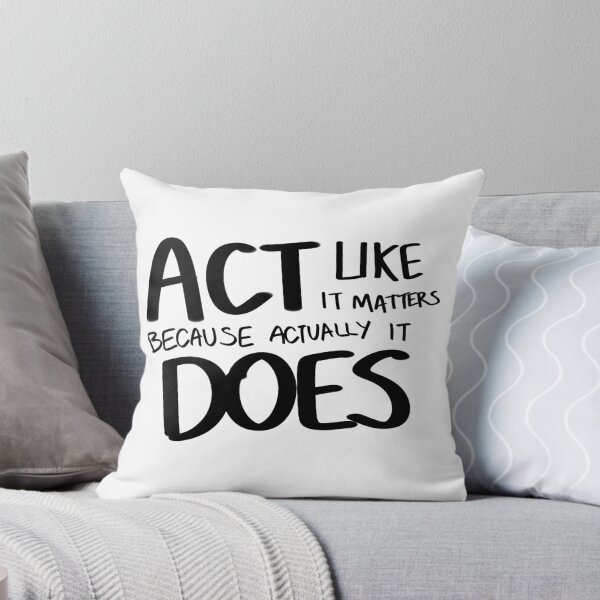 Item preview, Act Like It Matters Because Actually It Does Handwritten Text Shirt and Laptop Sticker Design by Zeesdesign on Redbubble designed and sold by ZEESDESIGN.