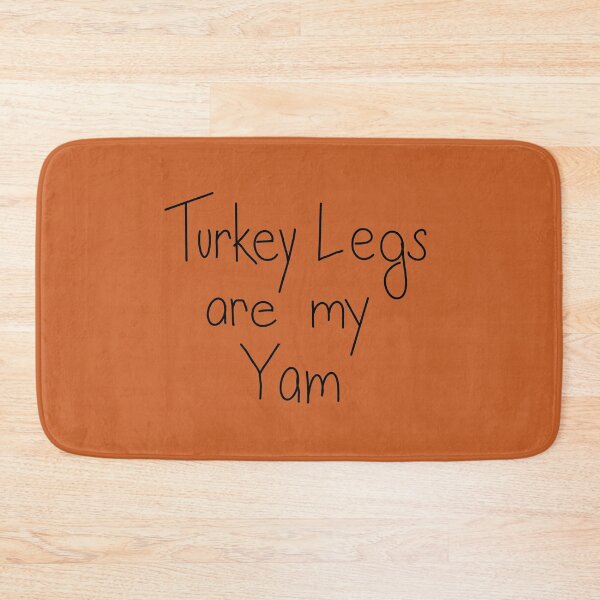 Item preview, Turkey Legs are my Yam designed and sold by Tara Barnaba.