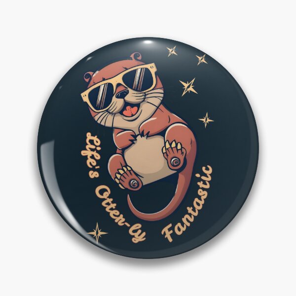 Item preview, Life is otter-ly fantastic  designed and sold by SidTastic .