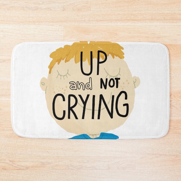 Item preview, Up and not crying designed and sold by printmesomecolo.