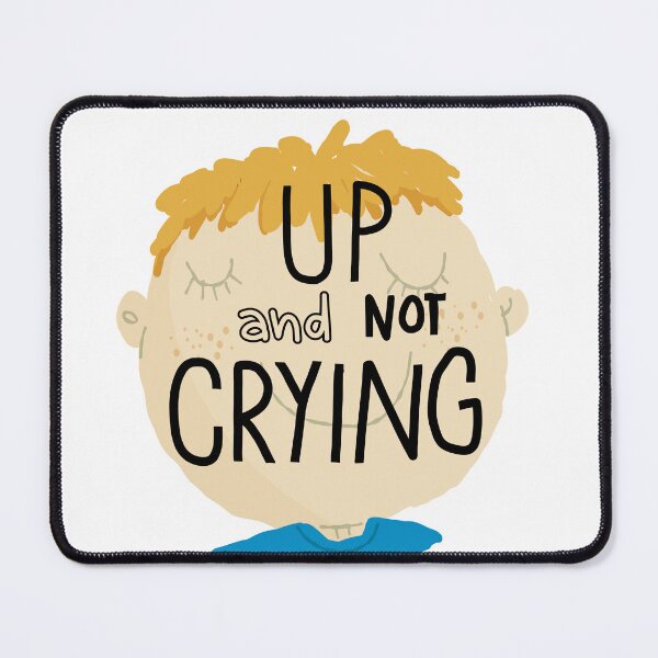 Item preview, Up and not crying designed and sold by printmesomecolo.